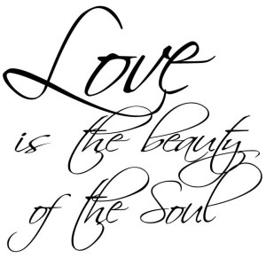 Love is the Beauty of the Soul